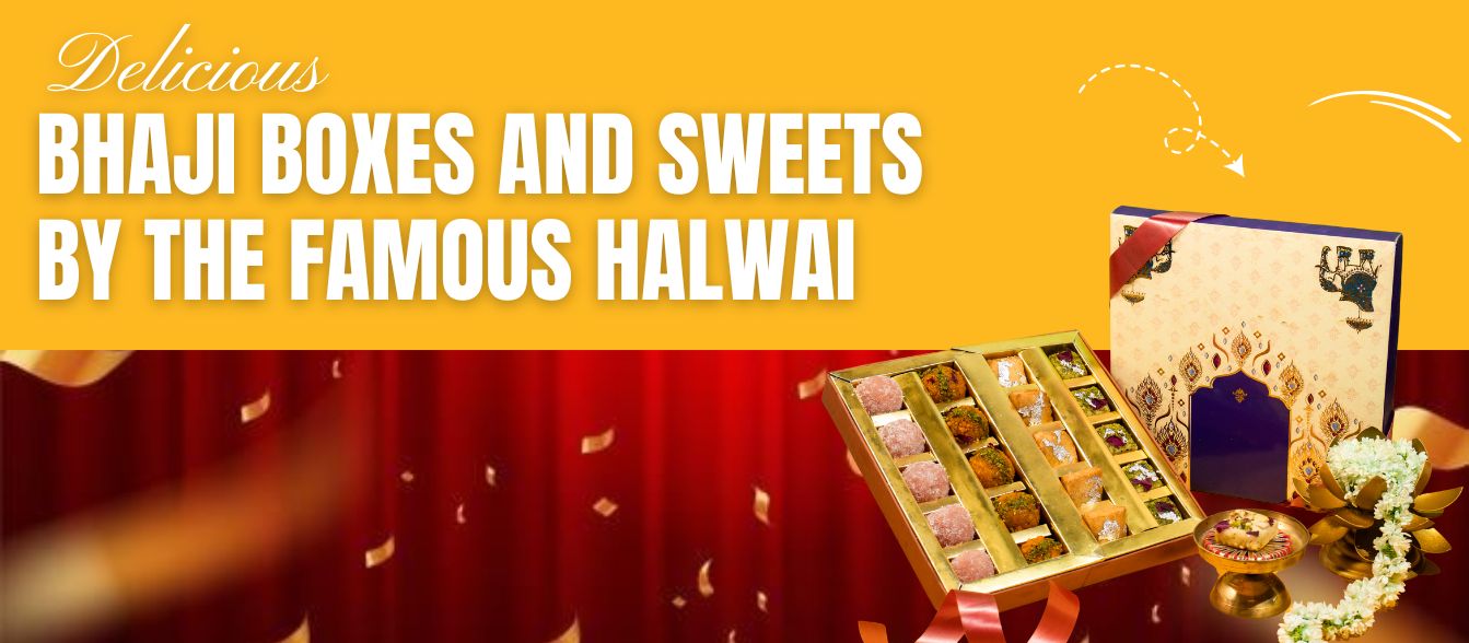 Delicious Bhaji Boxes and Sweets by The Famous Halwai